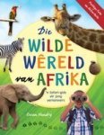 Die Wilde Wereld Van Afrika - & 39 N Safari-gids Vir Jong Verkenners Afrikaans Paperback