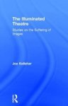 The Illuminated Theatre - Studies On The Suffering Of Images Hardcover