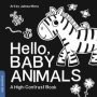 Hello Baby Animals - A Durable High-contrast Black-and-white Board Book For Newborns And Babies   Board Book