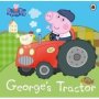 Peppa Pig: George&  39 S Tractor   Paperback