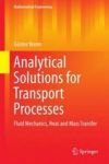 Analytical Solutions For Transport Processes - Fluid Mechanics Heat And Mass Transfer Hardcover 1ST Ed. 2017