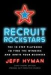 Recruit Rockstars - The 10 Step Playbook To Find The Winners And Ignite Your Business Hardcover