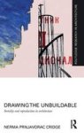 Drawing The Unbuildable - Seriality And Reproduction In Architecture Hardcover