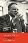 Maurice Thorez - A Biography Hardcover