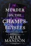 Murder On The Champs-elysees - A Belle-epoque Mystery Hardcover