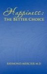 Happiness - The Better Choice Hardcover