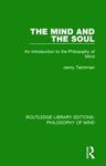 The Mind And The Soul - An Introduction To The Philosophy Of Mind Paperback