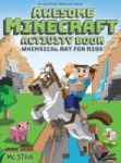 Awesome Minecraft Activity Book - Whimsical Art For Kids Hardcover