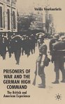 The Prisoners Of War And German High Command: The British And American Experience