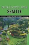 Quick Escapes From Seattle - The Best Weekend Getaways Paperback
