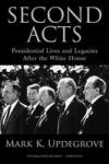 Second Acts - Presidential Lives And Legacies After The White House Paperback