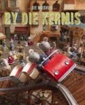 Die Muishuis: By Die Kermis Boek 2 Afrikaans Hardcover