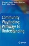Community Wayfinding: Pathways To Understanding 2016 Hardcover 1ST Ed. 2016