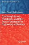 Combining Interval Probabilistic And Other Types Of Uncertainty In Engineering Applications Hardcover 1ST Ed. 2018