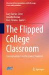 The Flipped College Classroom 2017 - Conceptualized And Re-conceptualized Hardcover 1st Ed. 2017