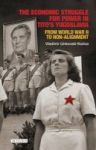 Economic Struggle For Power In Tito& 39 S Yugoslavia - From World War Ii To Non-alignment Hardcover