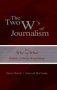 The Two W&  39 S Of Journalism - The Why And What Of Public Affairs Reporting   Hardcover