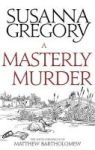 A Masterly Murder - The Sixth Chronicle Of Matthew Bartholomew Paperback