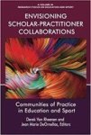 Envisioning Scholar-practitioner Collaborations - Communities Of Practice In Education And Sport Hardcover