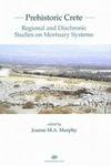 Prehistoric Crete - Regional and Diachronic Studies on Mortuary Systems Paperback