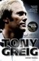 Tony Greig - A Reappraisal Of English Cricket&  39 S Most Controversial Captain   Paperback