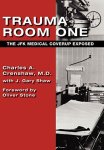 Trauma Room One: The Jfk Medical Coverup Exposed