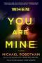 When You Are Mine   Hardcover