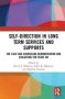 Self-direction In Long Term Services And Supports - The Cash And Counseling Demonstration And Evaluation Ten Years On   Hardcover