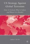 U.s. Strategy Against Global Terrorism - How It Evolved Why It Failed And Where It Is Headed Hardcover