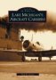 Lake Michigan&  39 S Aircraft Carriers   Paperback