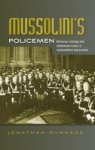 Mussolini& 39 S Policemen - Behaviour Ideology And Institutional Culture In Representation And Practice Hardcover