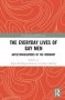 The Everyday Lives Of Gay Men - Autoethnographies Of The Ordinary   Hardcover