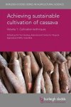 Achieving Sustainable Cultivation Of Cassava Volume 1 - Cultivation Techniques Hardcover