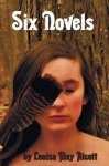Six Novels By Louisa May Alcott Complete And Unabridged : An Old-fashioned Girl Work