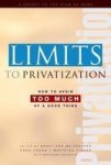 Limits to Privatization - How to Avoid Too Much of a Good Thing - A Report to the Club of Rome