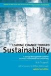 Leading Change Toward Sustainability - A Change-management Guide For Business Government And Civil Society Hardcover 2ND Revised
