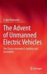 The Advent Of Unmanned Electric Vehicles 2016 - The Choices Between E-mobility And Immobility Hardcover 1ST Ed. 2016