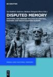 Disputed Memory - Emotions And Memory Politics In Central Eastern And South-eastern Europe Hardcover