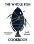The Whole Fish Cookbook - Josh Niland   Hardcover