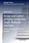 Design And Control Of Highly Conductive Single-molecule Junctions - A Focus On The Metal-molecule Interface Hardcover 1ST Ed. 20