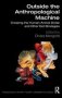 Outside The Anthropological Machine - Crossing The Human-animal Divide And Other Exit Strategies   Hardcover