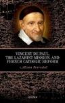 Vincent De Paul The Lazarist Mission And French Catholic Reform Hardcover