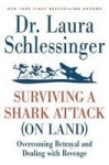 Surviving A Shark Attack On Land - Overcoming Betrayal And Dealing With Revenge Paperback