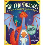 Be The Dragon 9 Keys To Unlocking Your Magic