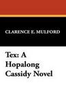 Tex: A Hopalong Cassidy Novel