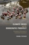 Climate Crisis And The Democratic Prospect - Participatory Governance In Sustainable Communities Hardcover