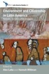 Environment And Citizenship In Latin America: Natures Subjects And Struggles Cedla Latin America Studies