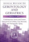Annual Review Of Gerontology And Geriatrics 2017 Volume 37 - Contemporary Issues And Future Directions In Lesbian Gay Bisexual A