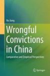 Wrongful Convictions In China - Comparative And Empirical Perspectives Hardcover 1ST Ed. 2016