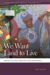 We Want Land To Live - Making Political Space For Food Sovereignty Hardcover